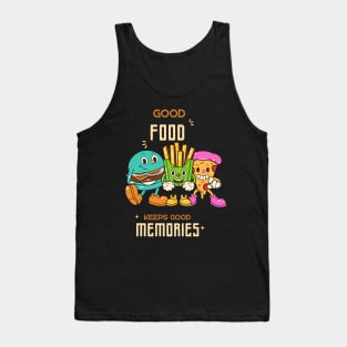 Good food keeps good memories Tank Top